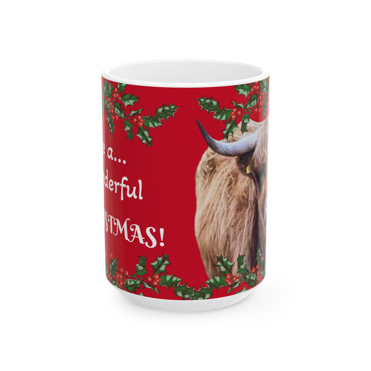 Highland Cow Christmas Mug Have a... Wonderful Christmas!" Festive Holiday Ceramic Coffee Cup (11oz/15oz)
